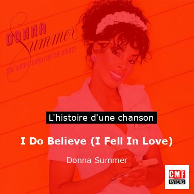 I Do Believe (I Fell In Love) – Donna Summer
