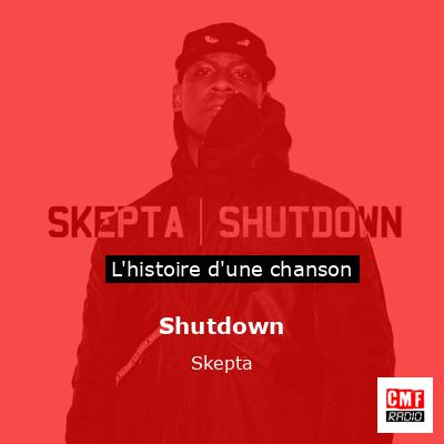 Histoire d'une chanson Shutdown - Skepta