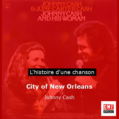 Histoire d'une chanson City of New Orleans  - Johnny Cash
