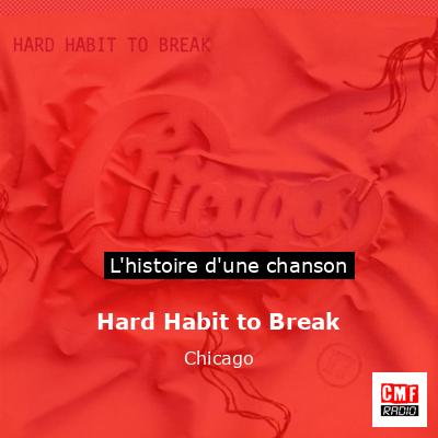 Histoire d'une chanson Hard Habit to Break - Chicago