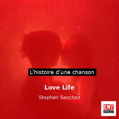 Histoire d'une chanson Love Life - Stephen Sanchez