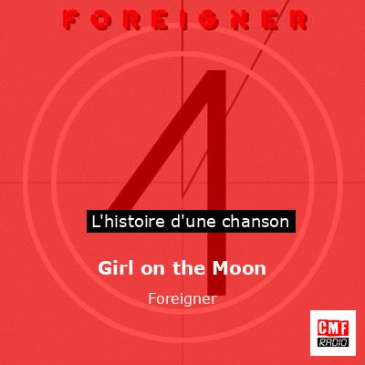 Histoire d'une chanson Girl on the Moon - Foreigner