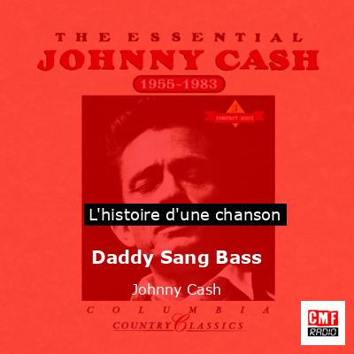 Histoire d'une chanson Daddy Sang Bass - Johnny Cash