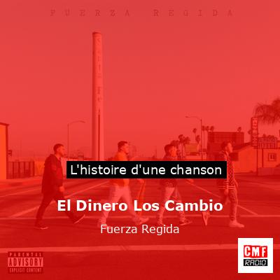 Histoire d'une chanson El Dinero Los Cambio - Fuerza Regida