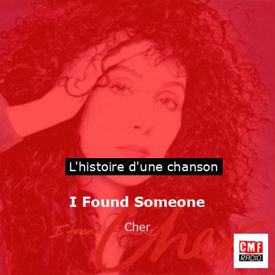 Histoire d'une chanson I Found Someone - Cher