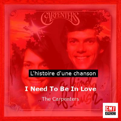 I Need To Be In Love – The Carpenters