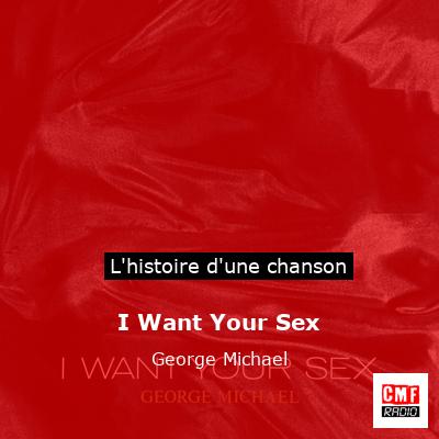 Histoire d'une chanson I Want Your Sex  - George Michael