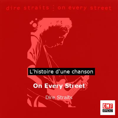 Histoire d'une chanson On Every Street - Dire Straits