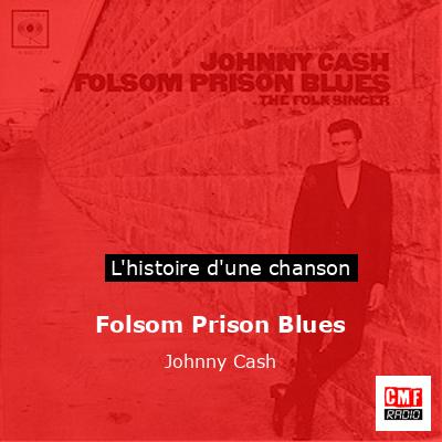 Histoire d'une chanson Folsom Prison Blues  - Johnny Cash