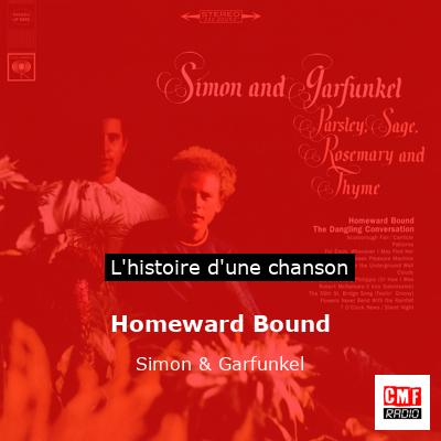 Histoire d'une chanson Homeward Bound - Simon & Garfunkel