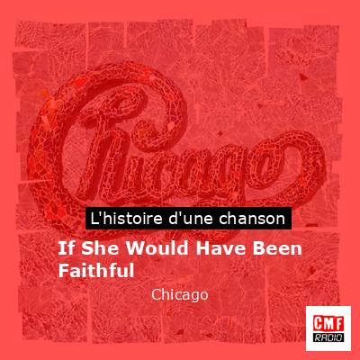 If She Would Have Been Faithful – Chicago