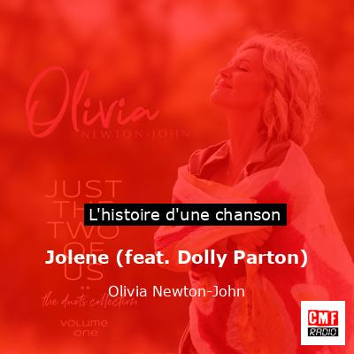 Histoire d'une chanson Jolene (feat. Dolly Parton) - Olivia Newton-John