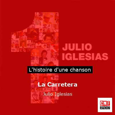 Histoire d'une chanson La Carretera - Julio Iglesias