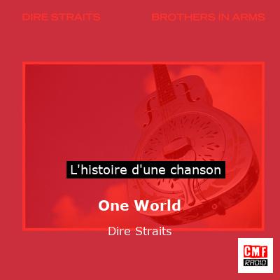 Histoire d'une chanson One World  - Dire Straits