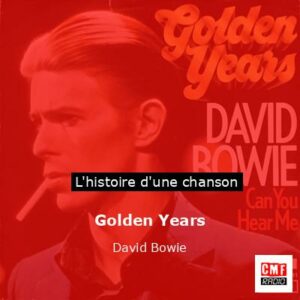 Histoire d'une chanson Golden Years  - David Bowie