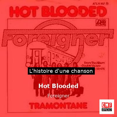 Histoire d'une chanson Hot Blooded - Foreigner