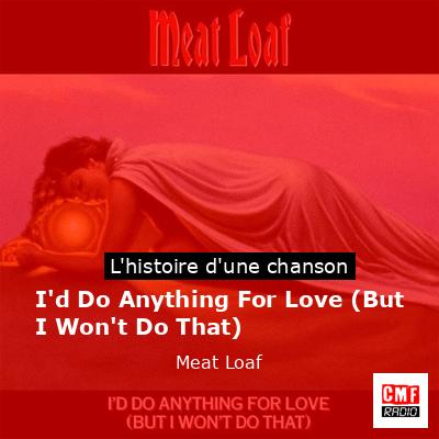 Histoire d'une chanson I'd Do Anything For Love (But I Won't Do That)  - Meat Loaf