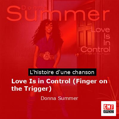 Histoire d'une chanson Love Is in Control (Finger on the Trigger) - Donna Summer