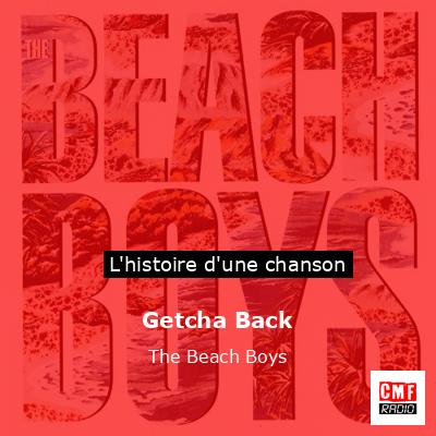 Histoire d'une chanson Getcha Back - The Beach Boys