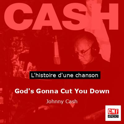 Histoire d'une chanson God's Gonna Cut You Down - Johnny Cash