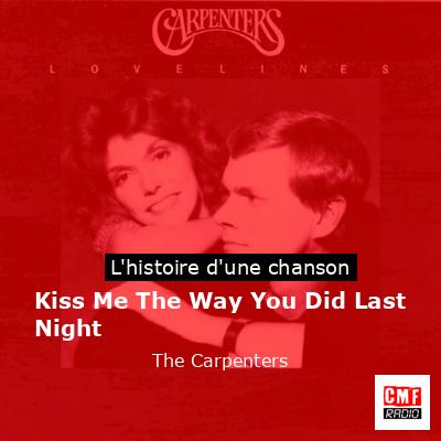 Histoire d'une chanson Kiss Me The Way You Did Last Night - The Carpenters