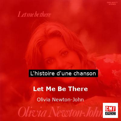 Histoire d'une chanson Let Me Be There - Olivia Newton-John