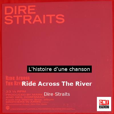 Histoire d'une chanson Ride Across The River  - Dire Straits