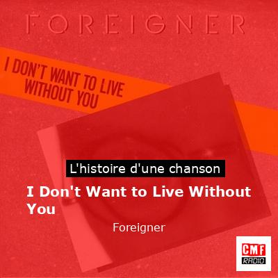 I Don’t Want to Live Without You – Foreigner