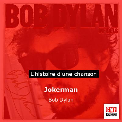 Histoire d'une chanson Jokerman - Bob Dylan
