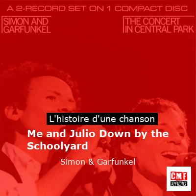 Histoire d'une chanson Me and Julio Down by the Schoolyard  - Simon & Garfunkel