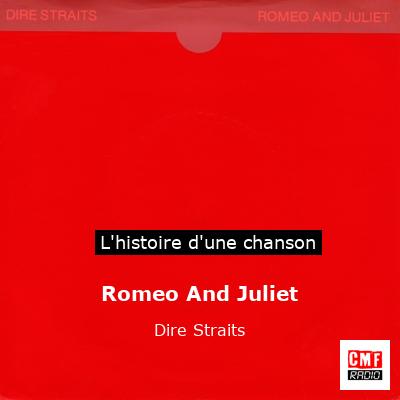 Histoire d'une chanson Romeo And Juliet - Dire Straits