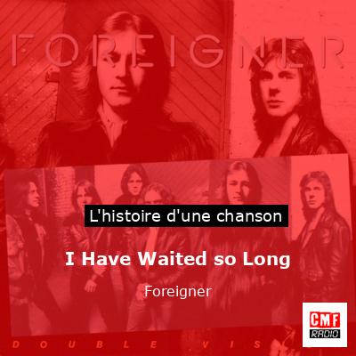 I Have Waited so Long – Foreigner