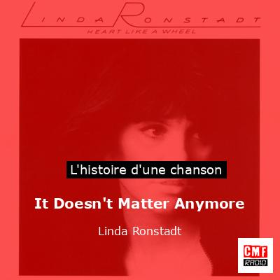 Histoire d'une chanson It Doesn't Matter Anymore - Linda Ronstadt
