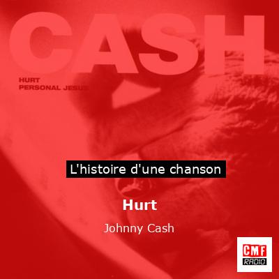Histoire d'une chanson Hurt - Johnny Cash