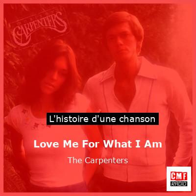 Love Me For What I Am – The Carpenters