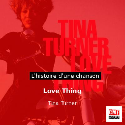 Histoire d'une chanson Love Thing - Tina Turner
