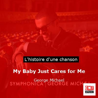 Histoire d'une chanson My Baby Just Cares for Me - George Michael