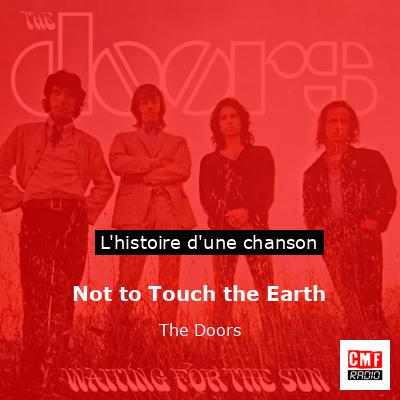 Histoire d'une chanson Not to Touch the Earth - The Doors