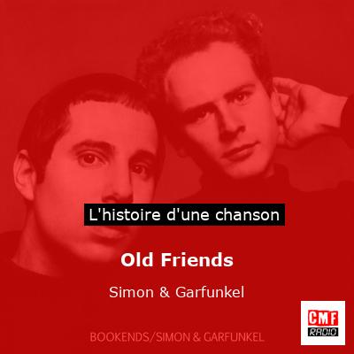 Histoire d'une chanson Old Friends - Simon & Garfunkel