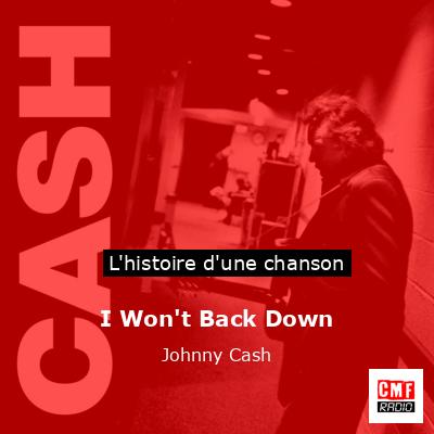 Histoire d'une chanson I Won't Back Down - Johnny Cash
