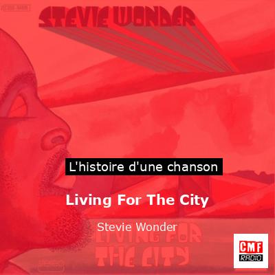Histoire d'une chanson Living For The City - Stevie Wonder