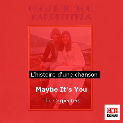 Maybe It’s You – The Carpenters