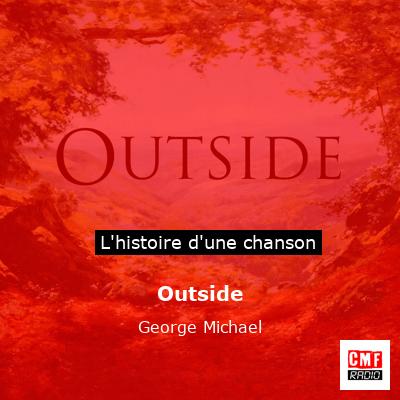 Histoire d'une chanson Outside - George Michael