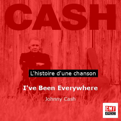 Histoire d'une chanson I've Been Everywhere - Johnny Cash
