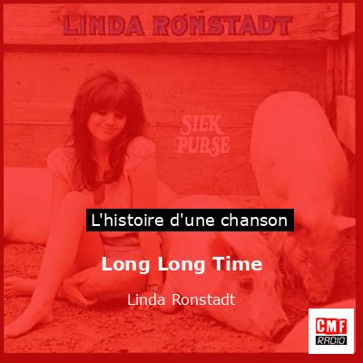 Histoire d'une chanson Long Long Time - Linda Ronstadt