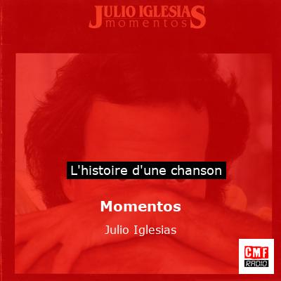 Histoire d'une chanson Momentos - Julio Iglesias