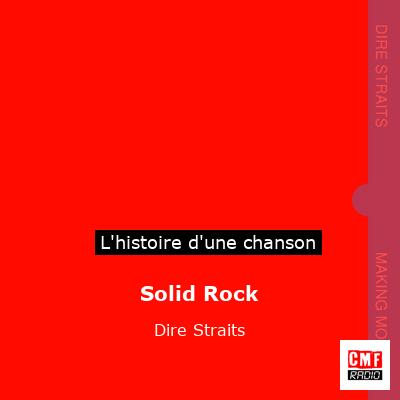 Histoire d'une chanson Solid Rock - Dire Straits