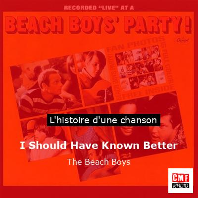 I Should Have Known Better – The Beach Boys