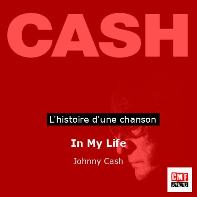 Histoire d'une chanson In My Life - Johnny Cash