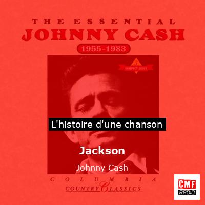 Histoire d'une chanson Jackson - Johnny Cash